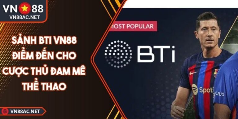 Sảnh BTI VN88